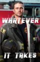 Whatever it takes - Kelly Severide by kylieecloudd