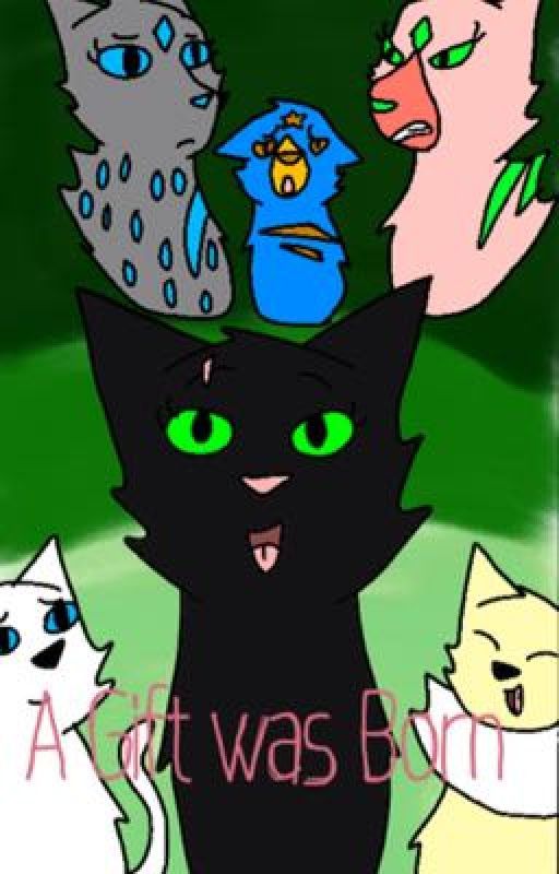 A Gift was Born (warrior cats oc story) by BushyBlackCatBooks