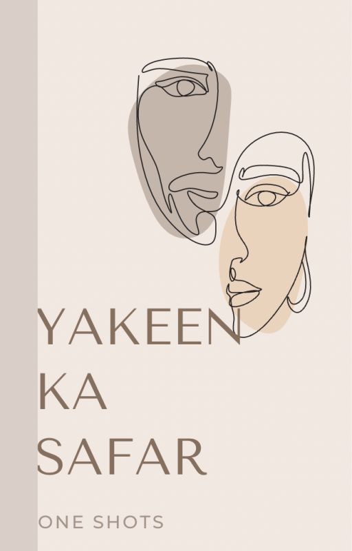 Yakeen Ka Safar - One Shots by NaileaSeda