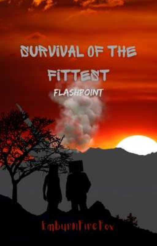 Survival of the Fittest- Flashpoint by EmburnFireFox