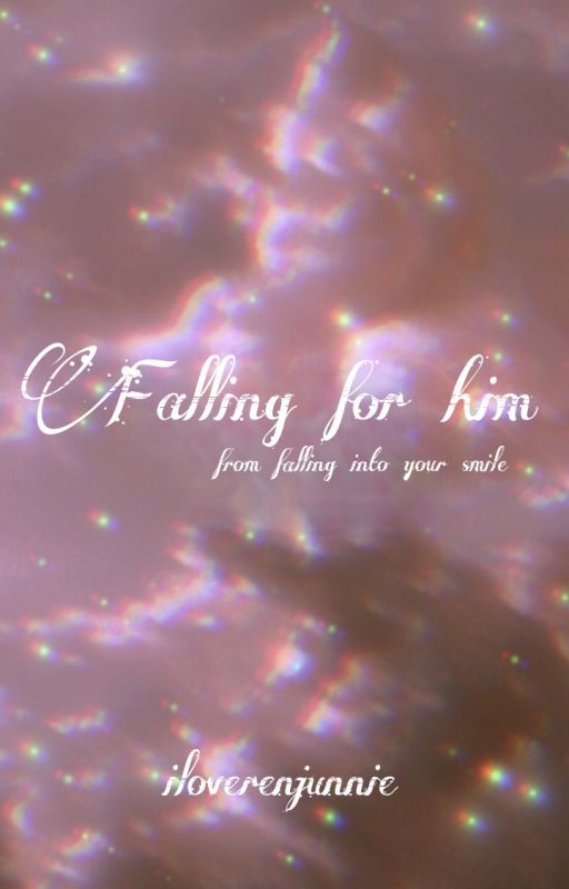 Falling for him. by iloverenjunnie