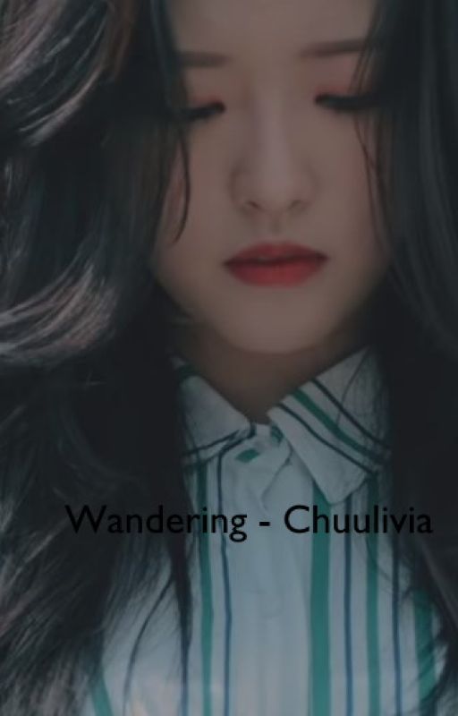 Wandering - Chuulivia by Twiciess