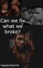 Can we fix what we broke?