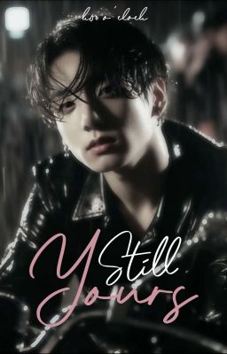 Still Yours | Jungkook ff ✔ cover