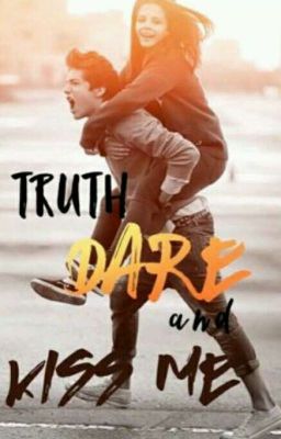 Truth, Dare, and Kiss Me cover