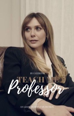 TEACH ME PROFESSOR  [Elizabeth Olsen] cover