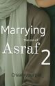 Marrying the son of Asraf 2 by Creamypurple_