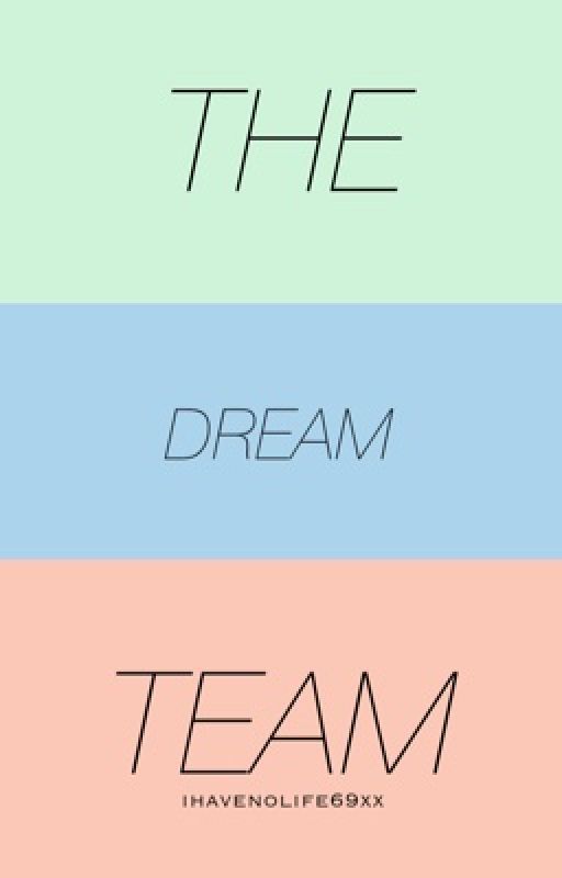 The Dream Team | ᴏɴᴇsʜᴏᴛs by ihavenolife69xx