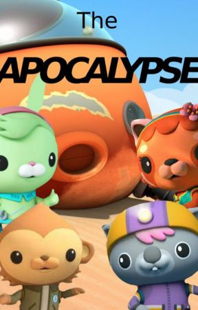 OCTONAUTS ~ THE APOCALYPSE by ImTheKinderSurprise