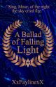 A Ballad of Falling Light || Original Applyfic [CLOSED] by XxFaylinexX