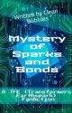 Mystery of Sparks and Bonds [•TFES x Reader•] by Cleanbubbles930