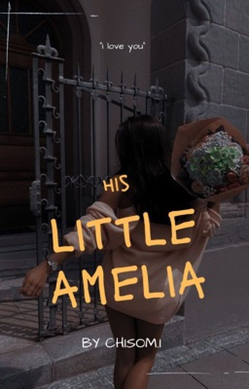 His Little Amelia by chisomwrites_