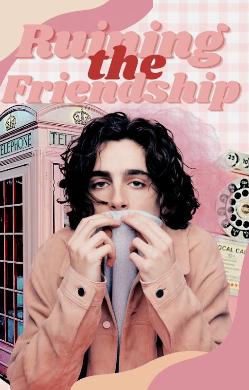 Ruining The Friendship | Timothée Chalamet by winkadorbs