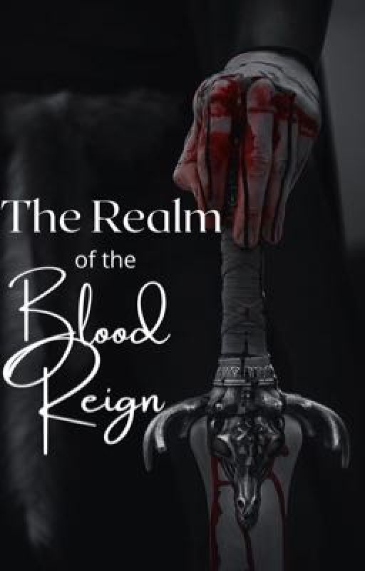 The Realm of the Blood Reign by abigayleannn