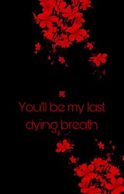 You'll be my last dying breath (tgcf) cover