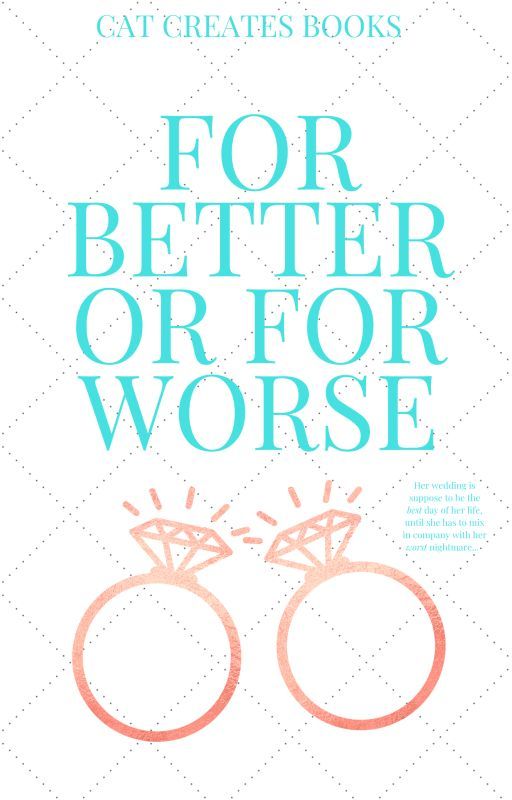 For Better Or For Worse by catcreatesbooks