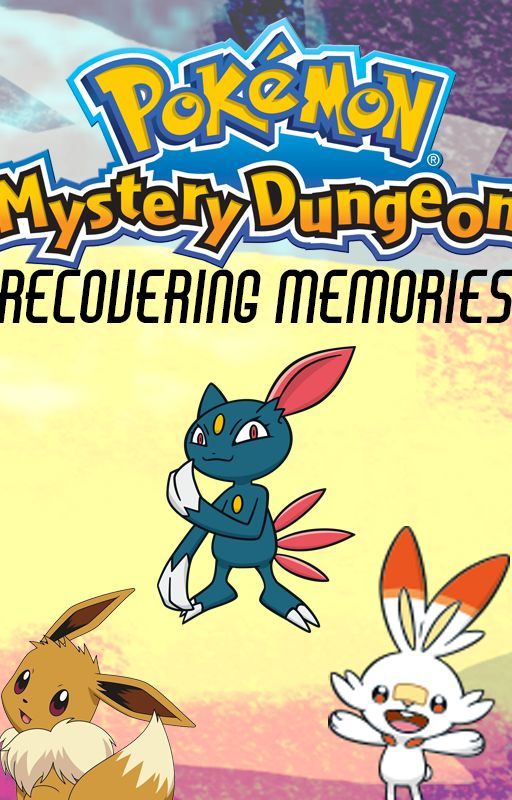 Pokemon Mystery Dungeon: Recovering Memories by NoBetterNameThanThat