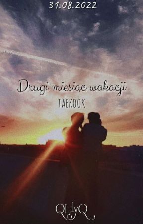 drugi miesiąc wakacji | k.th. x j.jk. by QLilyQ