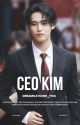 CEO KIM /KMG/ ||COMPLETED|| by Dreamcatcher_fics