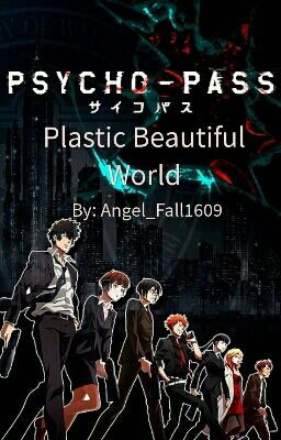 Psycho Pass: Plastic Beautiful World {Kagari x OC} cover