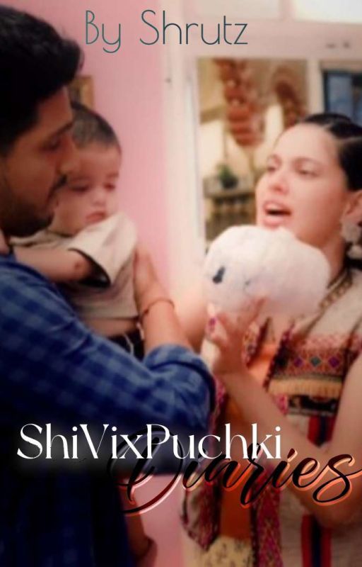 ShiVixPuchki Diaries ♡ by Kabhijobaadal