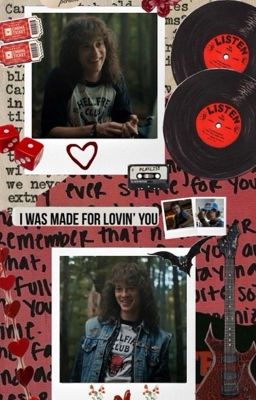 I was made for lovin' you | Eddie munson fanfic cover