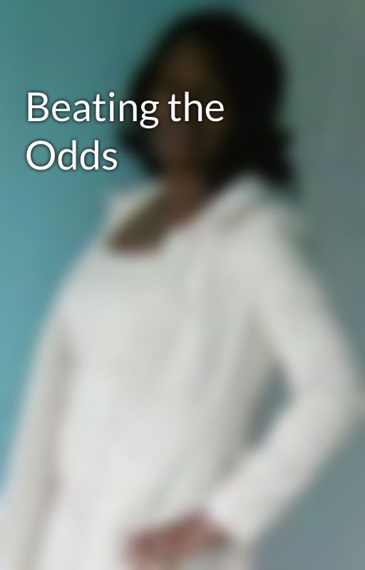 Beating the Odds by ChristineHews