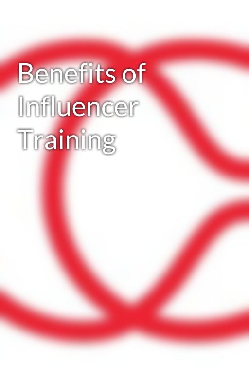 Benefits of Influencer Training by cruciallearning