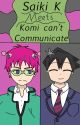 Saiki K Meets Komi Can't Communicate by dies_dramatically