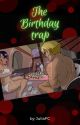 The Birthday Trap by GiuliaClifford0