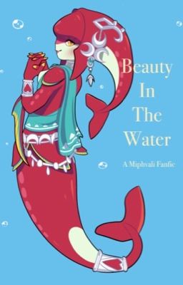 Beauty In The Water | A Mipha and Revali Fanfiction cover