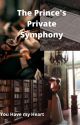 The Prince's Private Symphony by demonlover07