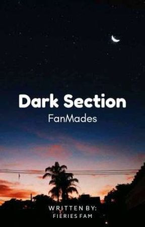 Dark Section Fanmades by FIERIES_FAM