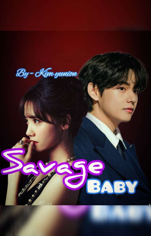 SAVAGE BABY (KTH FF) by kimyunion