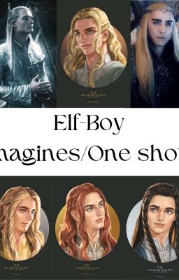 Elf Imagines and my one shots/Daydreams: Tolkien Edition cover