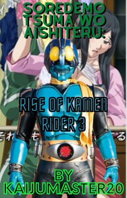 Soredemo Tsuma wo Aishiteru: Rise of Kamen Rider 3 cover