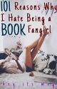 101 Reasons Why I Hate Being a BOOK Fangirl by hey_its_meg