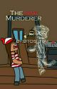 The Mad Murderer (Roblox Fanfiction.. sorta) by Maddeningly