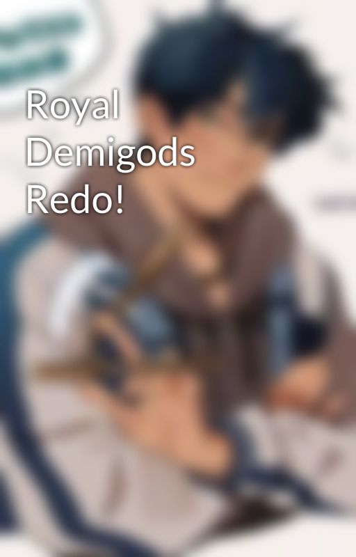 Royal Demigods Redo! by DracoandPercySimper