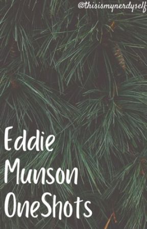 Eddie Munson OneShots by thisismynerdyself