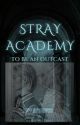 Stray Academy: To be an outcast by alowman93