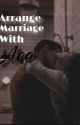 The arrange marriage with ace |18 )✔️ by uhhhidkb