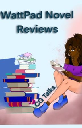 Wattpad Novel Reviews-CG Talks by CrazyGirl1352b