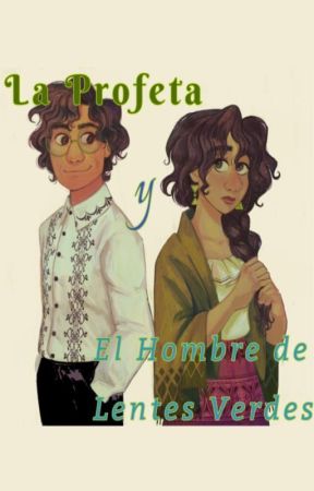 La profeta y el hombre de lentes verdes by Rebecca17090505