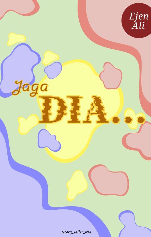 Jaga Dia...(self-insert)EA  by Story_Teller_Nia