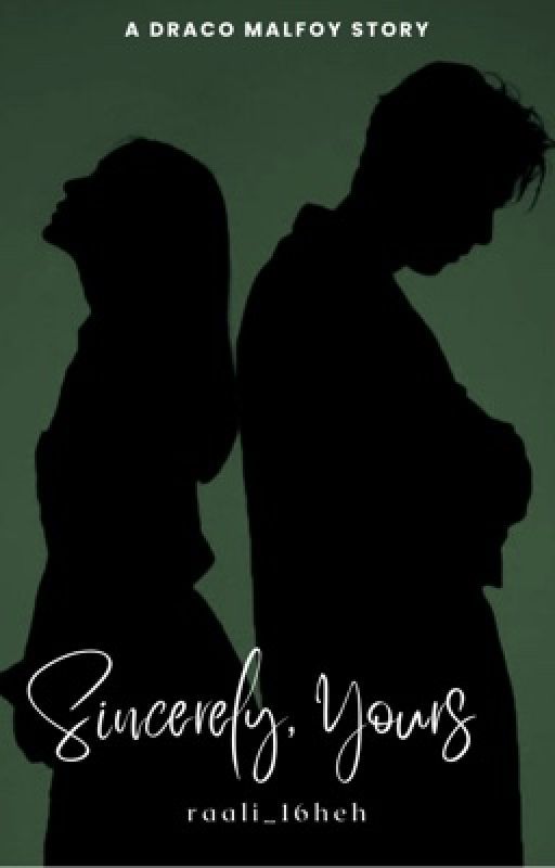 Sincerely, Yours (Draco Malfoy X Reader) by raali16_heh