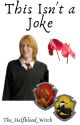 This Isn't a Joke (George Weasley x  Reader) - DISCONTINUED by The_HalfBlood_Witch