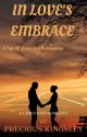 IN LOVE'S EMBRACE  by Precious_Kingsley