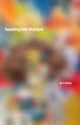 Tumbling Into Stardust cover