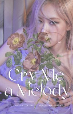 Cry Me A Melody | JIROSE Fanfiction cover